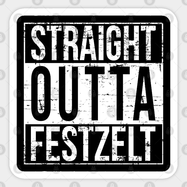 Oktoberfest T-Shirt - STRAIGHT OUTTA FESTZELT Sticker by sheepmerch